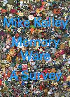 Book Cover for Mike Kelley - Memory Ware. A Survey by Ralph Rugoff