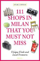 Book Cover for 111 Shops in Milan That You Must Not Miss by Aylie Lonmon