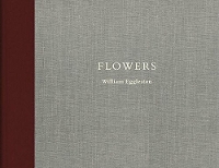 Book Cover for William Eggleston: Flowers by William Eggleston III