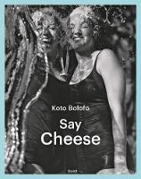 Book Cover for Koto Bolofo: Say Cheese by Bolofo Koto, Monte Packham, Rahel Bünter