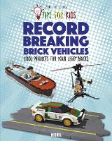 Book Cover for Tips For Kids: Record-Breaking Brick Vehicles by Joachim Klang