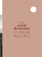 Book Cover for The Social Dimension of Social Housing by Simon Guntner