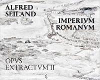 Book Cover for Alfred Seiland: Imperium Romanum. Opus Extractum II by Philip Parker