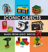 Book Cover for Iconic Objects Made From LEGO® Bricks by Joachim Klang