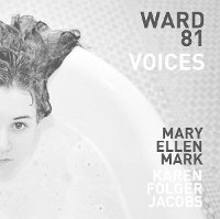 Book Cover for Mary Ellen Mark and Karen Folger Jacobs: Ward 81: Voices by Martin Bell