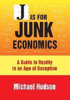 Book Cover for J is for Junk Economics by Michael Hudson