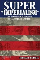 Book Cover for Super Imperialism. The Economic Strategy of American Empire. Third Edition by Michael Hudson