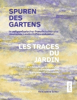 Book Cover for Spuren des Gartens in zeitgenössischer französischer und deutscher Landschaftsarchitektur / Les traces du jardin dans l’architecture du paysage contemporaine française et allemande by Jürgen Weidinger