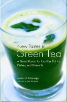Book Cover for New Tastes In Green Tea: A Novel Flavoring For Familiar Drinks, Dishes And Deserts by Mitsuko Tokunaga