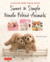 Book Cover for Sweet & Simple Needle Felted Animals by Sachiko Susa