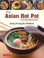 Book Cover for The Asian Hot Pot Cookbook by Amy Kimoto-Kahn