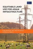 Book Cover for Equitable Land Use for Asian Infrastructure by Piyush Tiwari