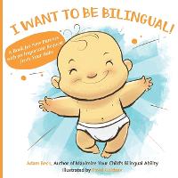Book Cover for I Want to Be Bilingual! by Adam Beck