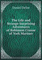 Book Cover for The Life and Strange Surprising Adventures of Robinson Crusoe of York Mariner by Daniel Defoe