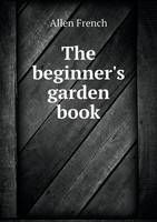 Book Cover for The Beginner's Garden Book by Allen French