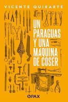 Book Cover for Un paraguas y una máquina de coser by Vicente Quirarte