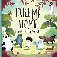 Book Cover for Take Me Home - Forests of the World by Pavla Hanackova