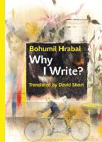 Book Cover for Why I Write? by Bohumil Hrabal