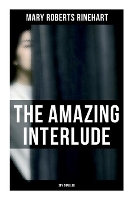 Book Cover for The Amazing Interlude (Spy Thriller) by Mary Roberts Rinehart