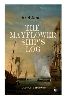 Book Cover for The Mayflower Ship's Log (Complete 6 Volume Edition) by Azel Ames