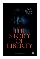 Book Cover for The Story of Liberty (Illustrated Edition) by Charles Carleton Coffin