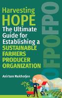 Book Cover for Harvesting Hope: The Ultimate Guide for Establishing a Sustainable Farmers Producer Organization by Anirban Mukherjee