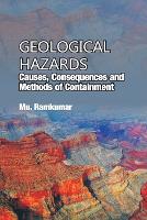 Book Cover for Geological Hazards: Causes,Consequences and Methods of Containments by Mu Ramkumar