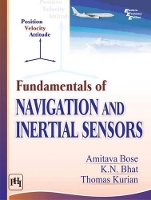 Book Cover for Fundamentals of Navigation and Inertial Sensors by Amitava Bose, K.N. Bhat, Thomas Kurian