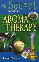 Book Cover for Secret Benefits of Aromatherapy by Sumeet Sharma