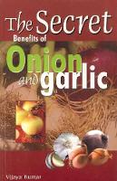 Book Cover for Secret Benefits of Onion & Garlic by Vijaya Kumar