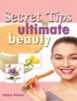 Book Cover for Secret Tips to Ultimate Beauty by Vijaya Kumar