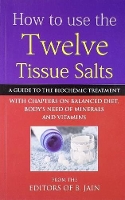 Book Cover for How to Use Twelve Tissue Salts by B Jain