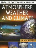 Book Cover for Atmosphere, Weather and Climate by Hitesh Iplani, Pallabi B. Tomar, Tanoy Choudhury, Suman S. Roy