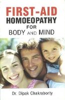 Book Cover for First-Aid Homoeopathy for Body & Mind by Dr Dipak Chakraborty