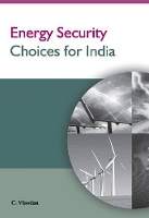 Book Cover for Energy Security Choices for India by Dr C Vinodan