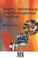 Book Cover for Sports, Adventure & Recreational Tourism by Rajesh Kumar