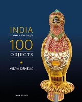 Book Cover for India: A Story Through 100 Objects by Vidya Dehejia