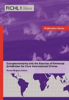 Book Cover for Complementarity and the Exercise of Universal Jurisdiction for Core International Crimes by Morten Bergsmo