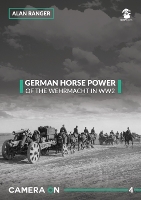 Book Cover for German Horse Power of the Wehrmacht in WW2 by Alan Ranger