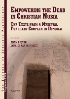 Book Cover for Empowering the Dead in Christian Nubia by A. Lajtar, A. Lajtar