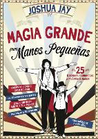 Book Cover for Magia grande para manos pequeñas by Joshua Jay