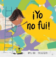 Book Cover for ¡Yo no fui! by Daniel Fehr