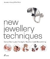 Book Cover for New Jewellery Techniques: Curved Scoring and Folding for Metalwork and Silversmithing by Anastasia Young, Paul Wells