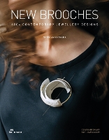 Book Cover for New Brooches: 400+ Contemporary Jewellery Designs by Ramón Puig Cuyàs, Ezra Satok-Wolman