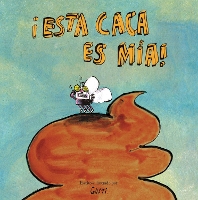 Book Cover for ¡Esta caca es mía! by Gusti