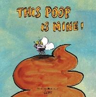 Book Cover for This Poop is Mine! by Gusti