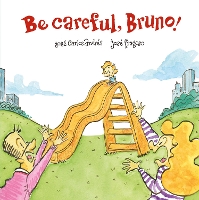 Book Cover for Be Careful, Bruno! by José Carlos Andrés