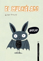 Book Cover for El Murciélago. Colección Animalejos by Elise Gravel