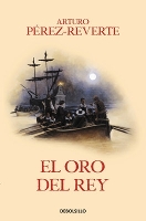 Book Cover for El oro del rey / The King's Gold by Arturo Perez-Reverte