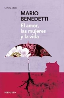 Book Cover for El amor, las mujeres y la vida by Mario Benedetti